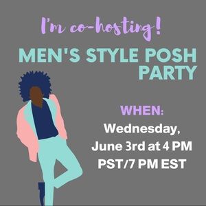JUNE 3RD- HOSTING MEN’S STYLE POSH PARTY!!